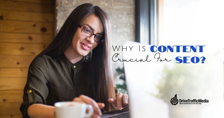 Why Is Content Crucial For SEO?