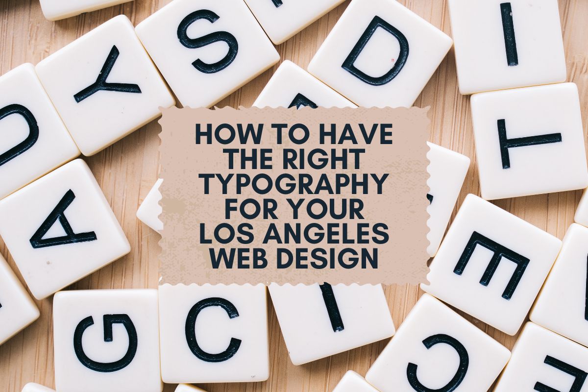 How to Have the Right Typography for Your Web Design - SEO Los Angeles City