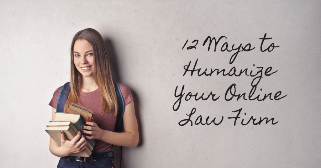 12 Ways to Humanize Your Online Law Firm