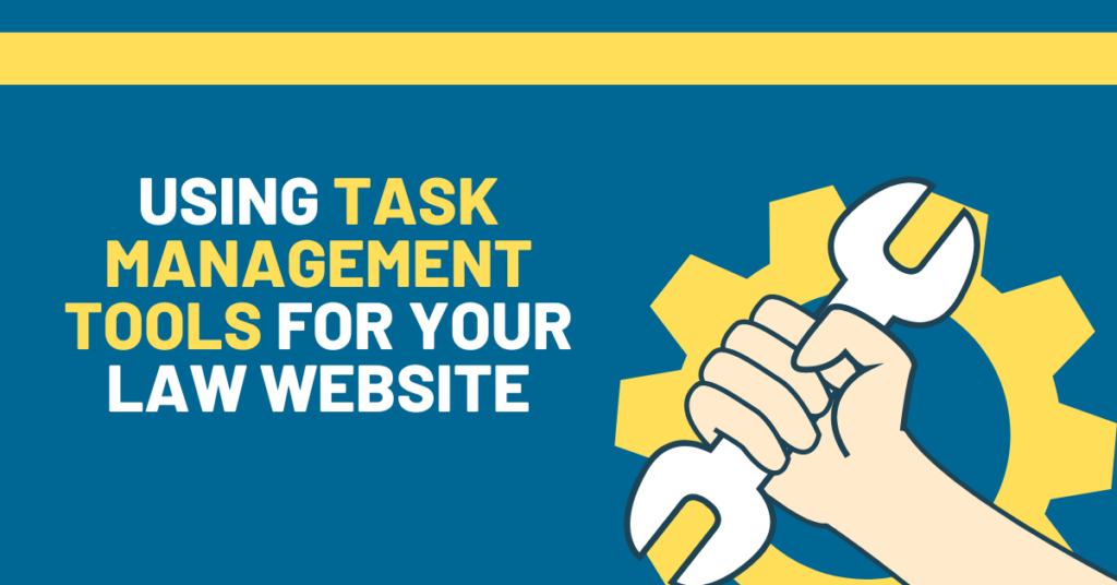 Using Task Management Tools for Your Law Website