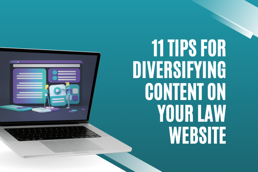 11 Tips for Diversifying Content on Your Law Website