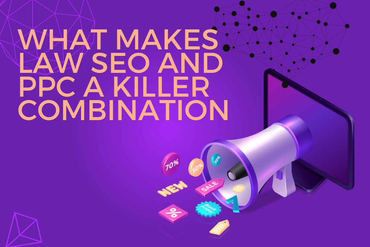 What Makes Law SEO and PPC a Killer Combination
