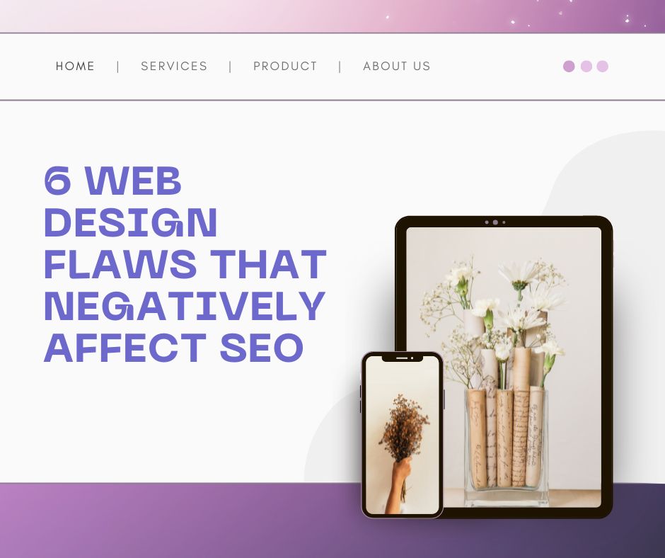 6 Web Design Flaws that Negatively Affect SEO