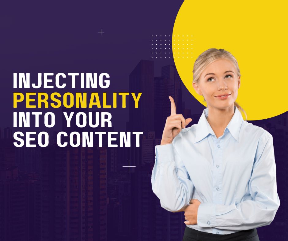Injecting Personality into Your SEO Content