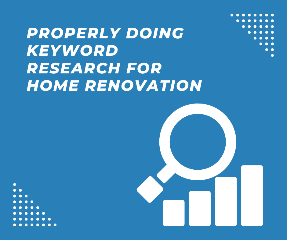 Properly Doing Keyword Research for Home Renovation
