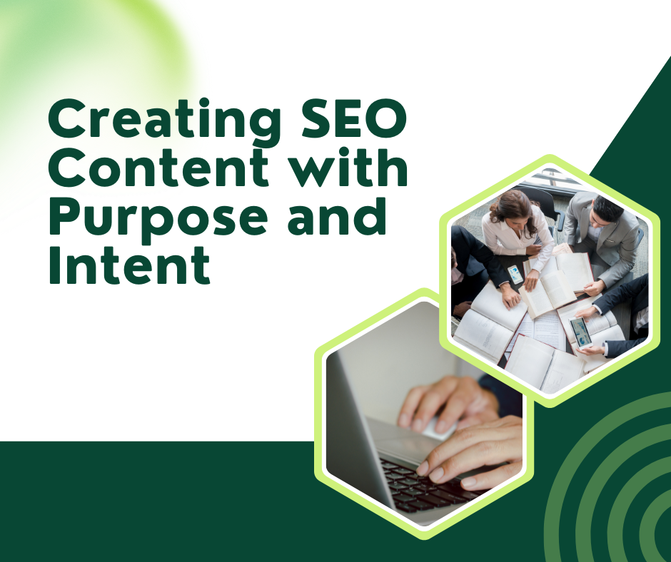 Creating SEO Content with Purpose and Intent