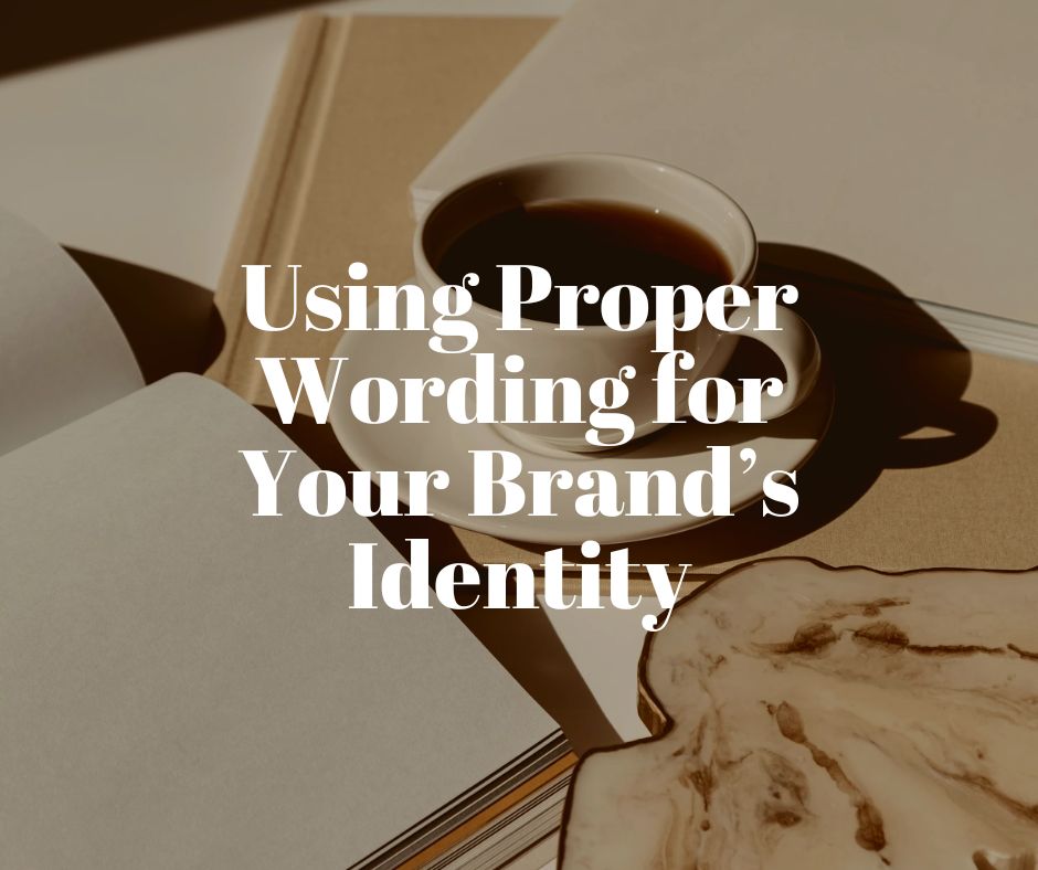 Using Proper Wording for Your Brand’s Identity