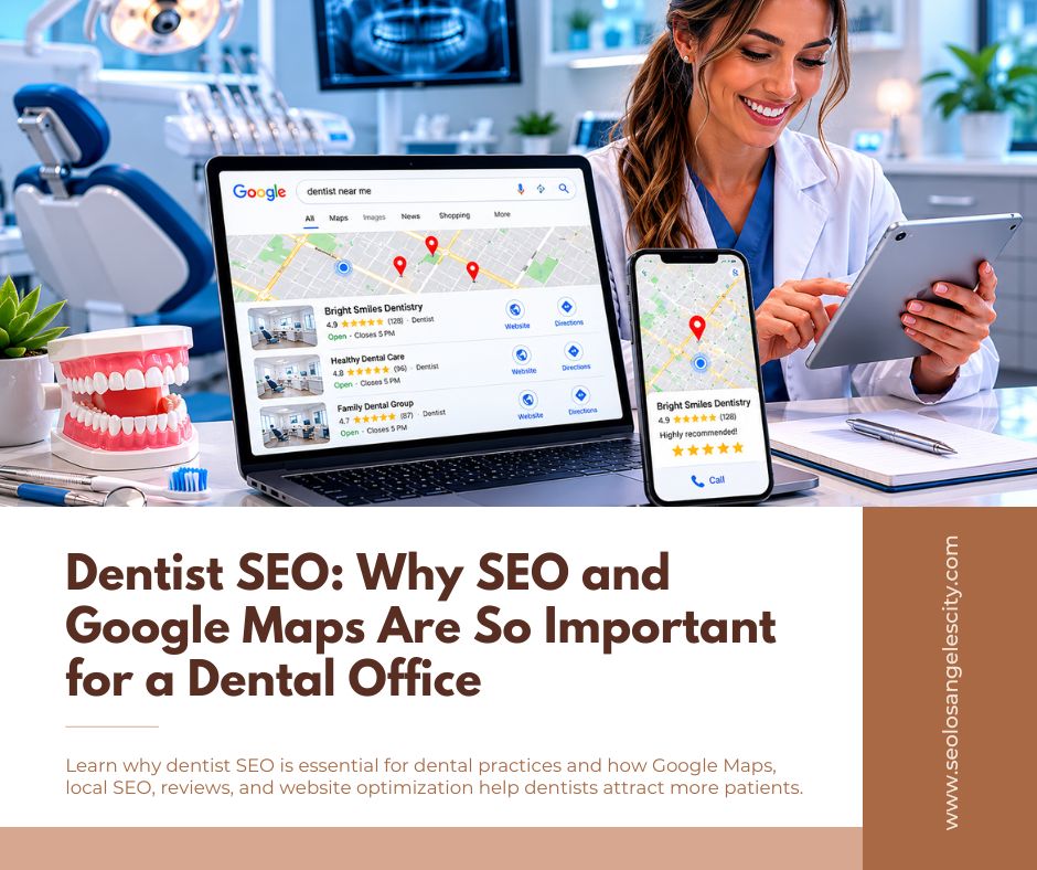 Dentist SEO: Why SEO and Google Maps Are So Important for a Dental Office