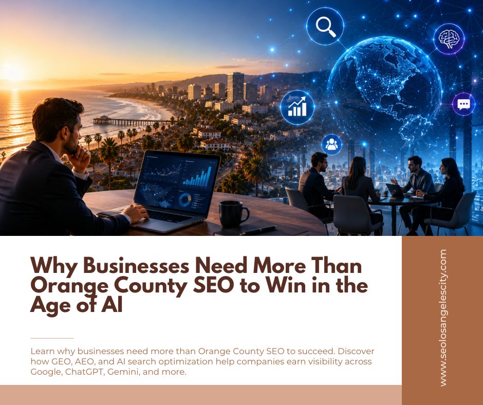 Why Businesses Need More Than Orange County SEO to Win in the Age of AI